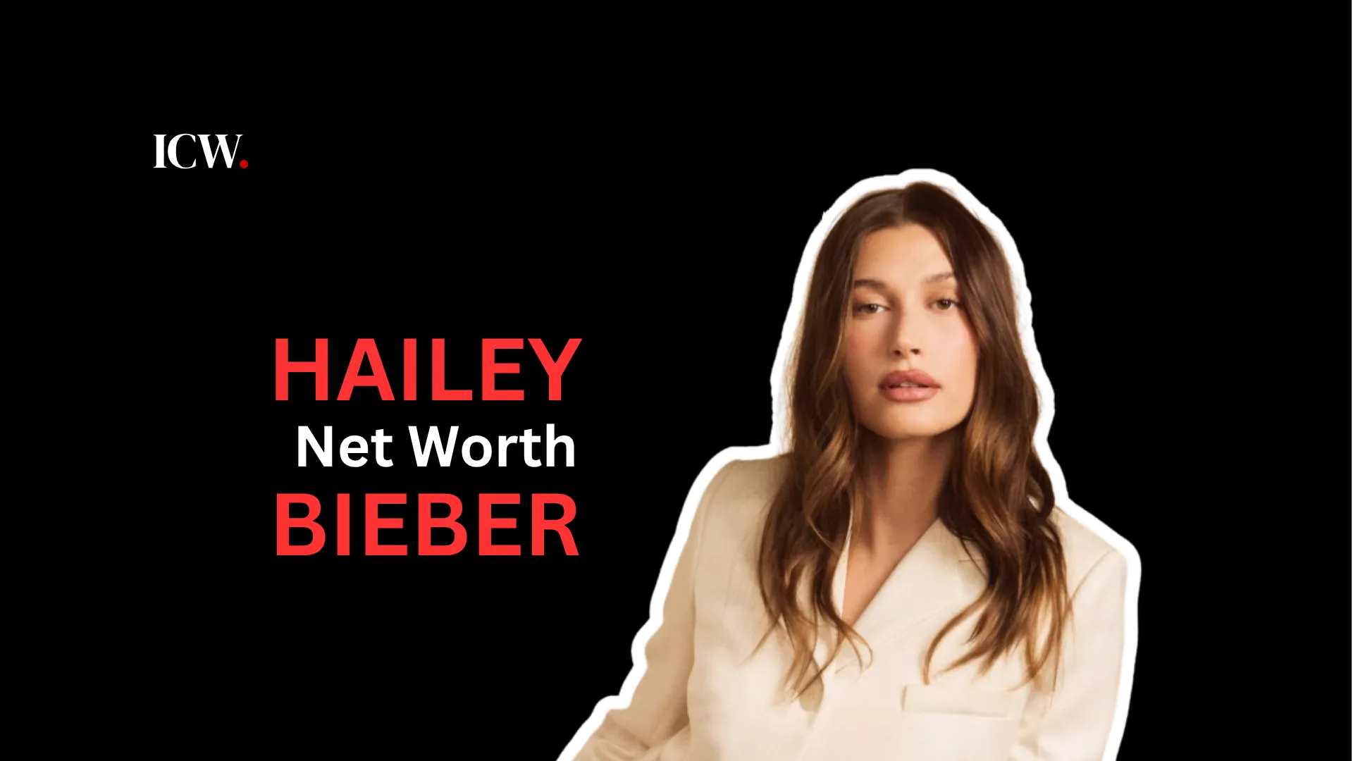 Hailey Bieber Net Worth