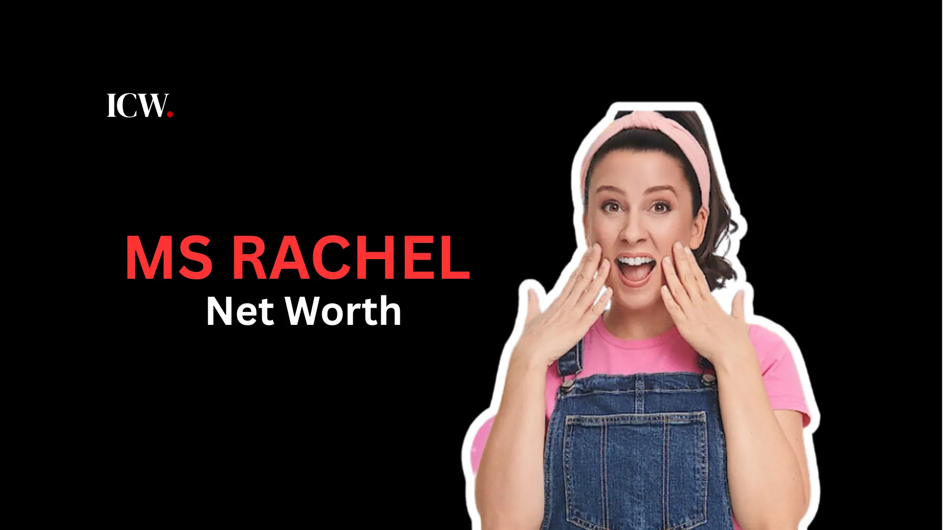 Ms Rachel net worth