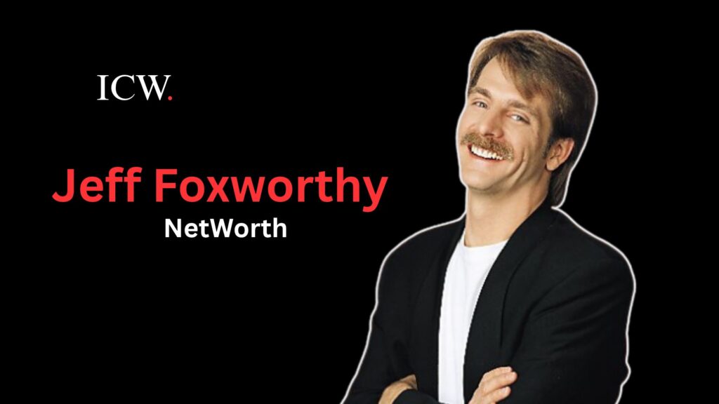 Jeff Foxworthy Net Worth